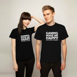 Gaming Shirt Make me Happy