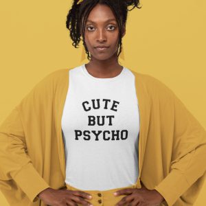 Festival T-Shirt Cute But Psycho 2