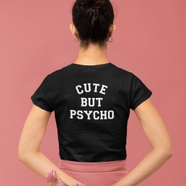 Festival T-Shirt Cute But Psycho Back