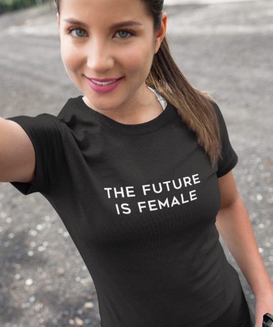 T-Shirt The Future Is Female
