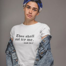 T-Shirt Thou Shall Not Try Me